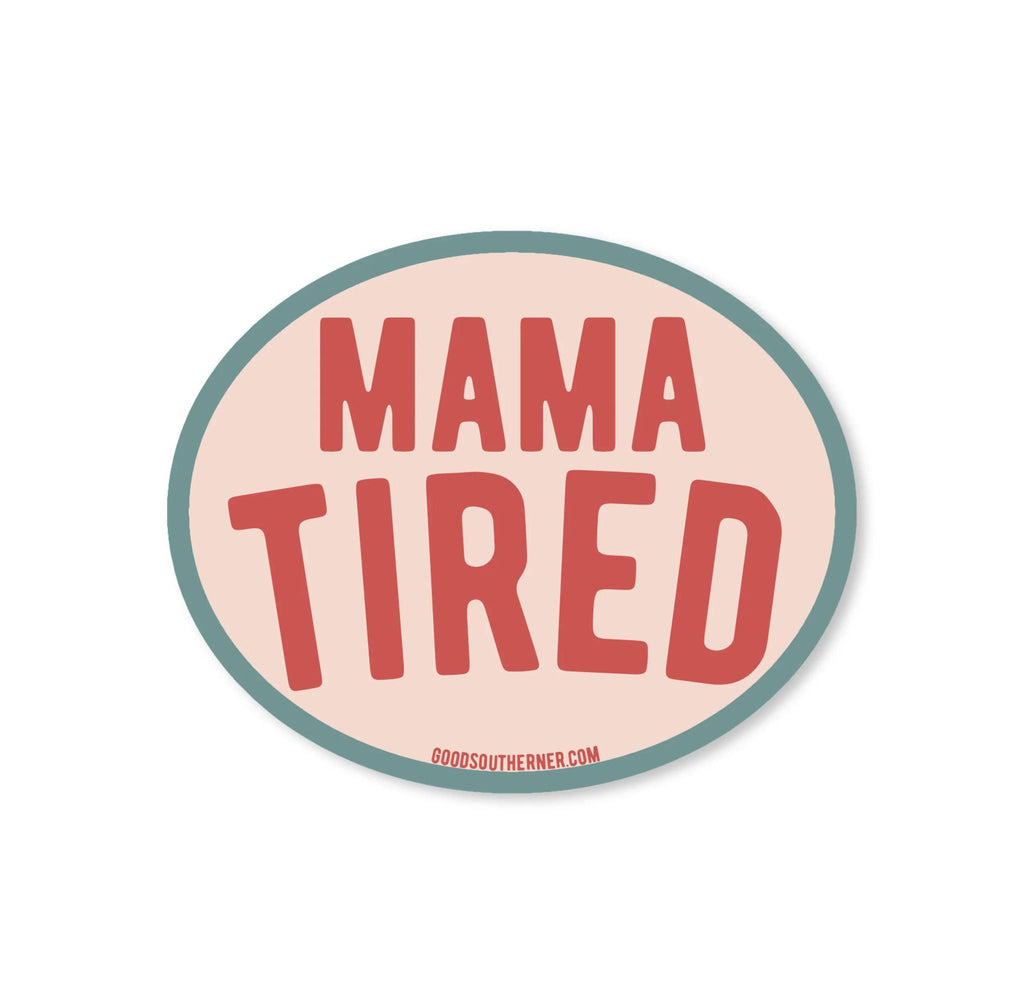 Mama Tired Sticker