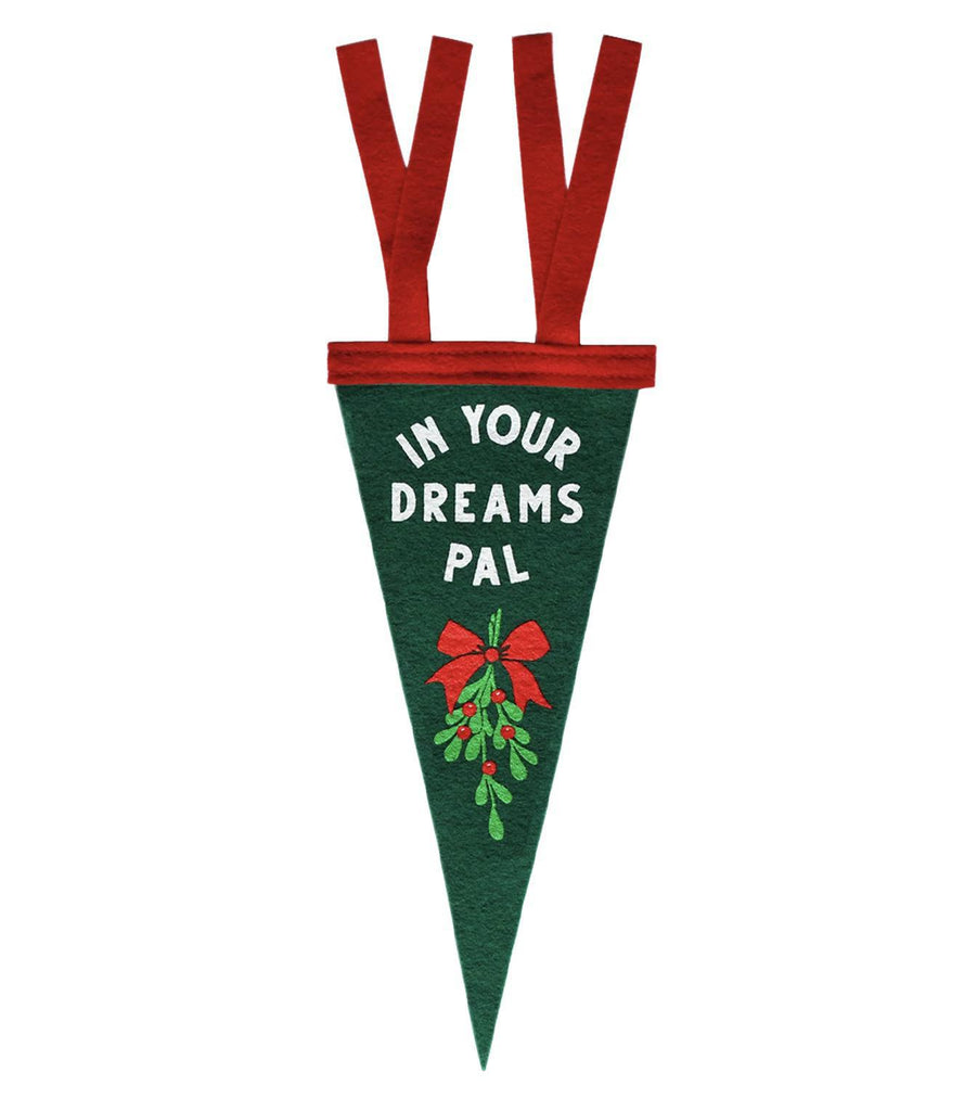 In Your Dreams Pal Mistletoe Mini Pennant