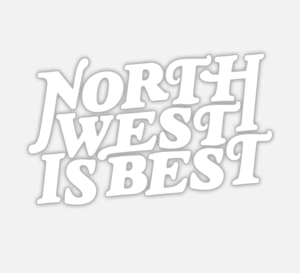 North West is Best Vinyl Decal - White