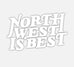 North West is Best Vinyl Decal - White