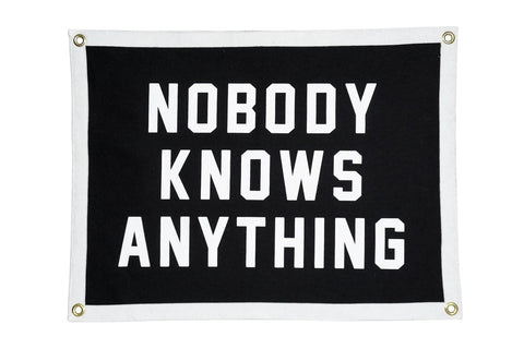 Nobody Knows Anything Camp Flag